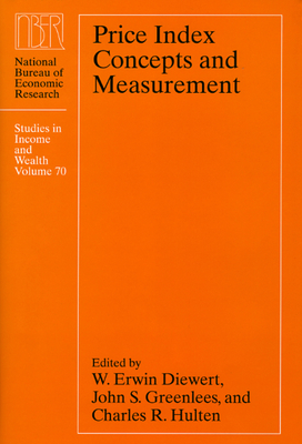 Price Index Concepts and Measurement: Volume 70 - Diewert, W Erwin (Editor), and Greenlees, John (Editor), and Hulten, Charles R (Editor)