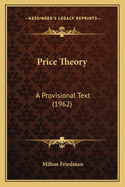 Price Theory: A Provisional Text (1962)
