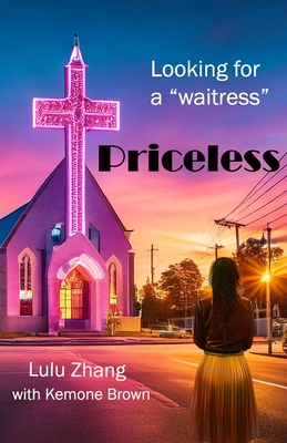 Priceless: Looking for a "waitress" - Brown, Kemone, and Zhang, Lulu