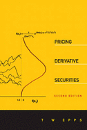 Pricing Derivative Securities (2nd Edition)