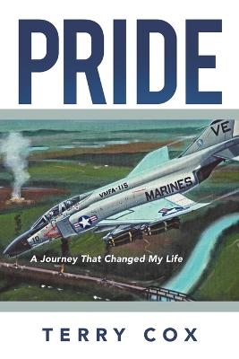 Pride: a Journey that Changed My Life - Cox, Terry