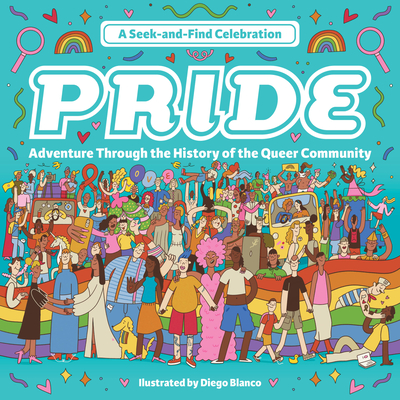 Pride: A Seek-And-Find Celebration: Adventure Through the History of the Queer Community - 