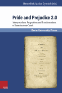 Pride and Prejudice 2.0: Interpretations, Adaptations and Transformations of Jane Austen's Classic