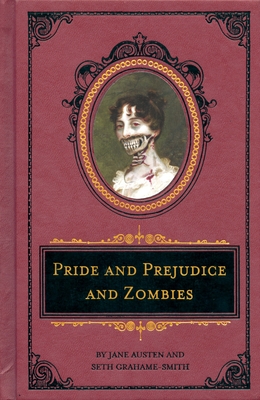 Pride and Prejudice and Zombies: The Deluxe Heirloom Edition - Austen, Jane, and Grahame-Smith, Seth