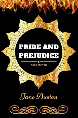 Pride and Prejudice: By Jane Austen: Illustrated - Jane Austen