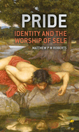 Pride: Identity and the Worship of Self