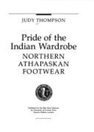 Pride of the Indian Wardrobe: Northern Athapaskan Footwear