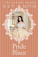 Pride & Peace: A Pride & Prejudice Reimagining