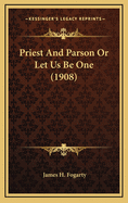 Priest and Parson or Let Us Be One (1908)