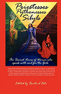 Priestesses Pythonesses Sibyls - The Sacred Voices of Women Who Speak with and for the Gods
