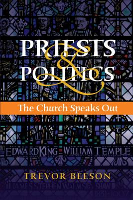 Priests and Politics: The Church Speaks Out - Beeson, Trevor