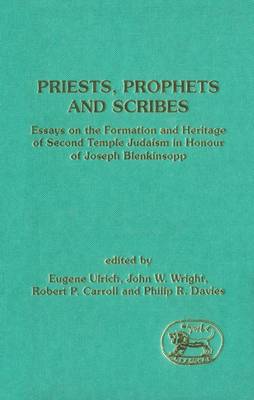 Priests, Prophets and Scribes - Blenkinsopp, Joseph (Editor), and Ulrich, Eugene Charles (Editor), and Wright, John Wesley (Editor)