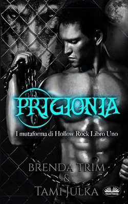 Prigionia: I mutaforma di Hollow Rock - Libro uno - Fatima Immacolata Pretta (Translated by), and Brenda Trim