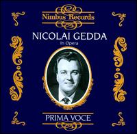 Prima Voce: Nicolai Gedda in Opera - Andre Vessieres (vocals); Boris Christoff (bass); Emmy Loose (soprano); Eugenia Zareska (vocals); Janette Vivalda (vocals);...