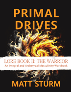 Primal Drives: Lore Book II: The Warrior