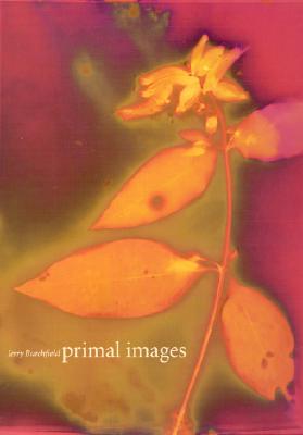 Primal Images: 100 Lumen Prints of Amazonia Flora - Burchfield, Jerry