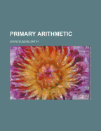 Primary arithmetic - Smith, David Eugene