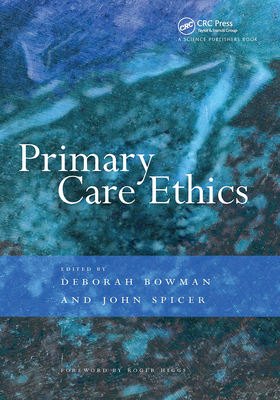 Primary Care Ethics - Bowman, Deborah