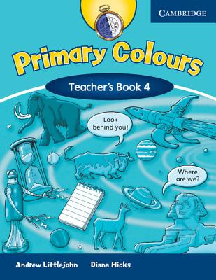 Primary Colours Level 4 Teacher's Book - Hicks, Diana, and Littlejohn, Andrew