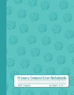 Primary Composition Notebook: Cute Mermaid Seashells Notebook with Handwriting Practice Paper for Girls in Kindergarten, First and Second Grade, 100 Blan Writing Pages with Dotted Midline for Elementary School Students