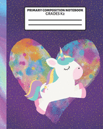 Primary Composition Notebook: Grades K-2: Cute Unicorn With Heart School Handwriting Paper, Dotted Middle Line with Picture Space