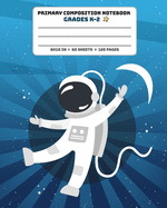Primary Composition Notebook Grades K-2: Picture drawing and Dash Mid Line hand writing paper Story Paper Journal - Astronaut Moon Earth Design