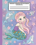 Primary Composition Notebook: Grades K-2 Story Journal with Picture Space And Dashed Midline: Adorable Mermaid & Starfish Design