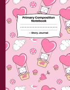 Primary Composition Notebook Story Journal: With Dotted Mid Line and Story Space Grades K-2: Flying Kitty Cat in Air Balloon Pink Notebook For Girls