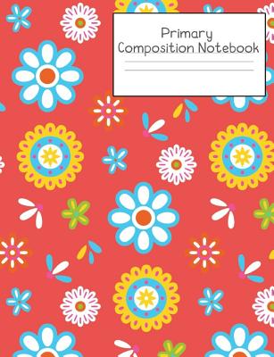 Primary Composition Notebook: Story Paper Journal Grades K-2 & 3 - Dashed Midline and Picture Space School Exercise Book 120 sheets. Pink Floral Cover. - Teacher, Jan