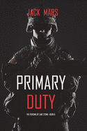 Primary Duty: The Forging of Luke Stone-Book #6 (an Action Thriller)