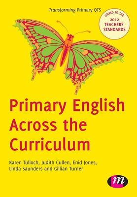 Primary English Across the Curriculum - Tulloch, Karen, and Cullen, Judith, and Jones, Enid