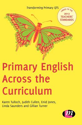 Primary English Across the Curriculum - Tulloch, Karen, and Cullen, Judith, and Jones, Enid