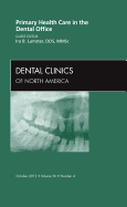 Primary Health Care in the Dental Office, an Issue of Dental Clinics: Volume 56-4