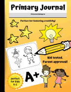 Primary Journal: Creative Tablet for Kids - Draw and Write Your Own Stories, Perfect Gift for Kids K-2