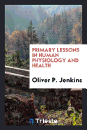 Primary Lessons in Human Physiology and Health