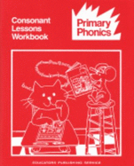 Primary Phonics: Consonant Lessons Workbook