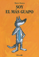 Primary picture books - Spanish: Soy el mas guapo - Ramos, Mario