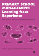 Primary School Management: Learning from Experience: Case Studies by Primary and Middle School Headteachers