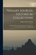 Primary Sources, Historical Collections: The Bullitt Mission to Russia, with a Foreword by T. S. Wentworth