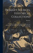 Primary Sources, Historical Collections: The Cities of St. Paul: Their Influence on his Life and Thought: the Cities of Eastern Asia Minor, With a Foreword by T. S. Wentworth