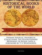Primary Sources, Historical Collections: The Revolutionary Movement in Russia, with a Foreword by T. S. Wentworth