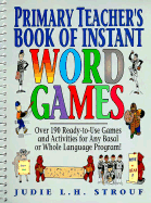 Primary Teacher's Book of Instant Word Games