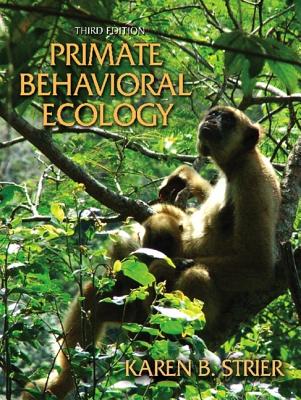 Primate Behavioral Ecology - Strier, Karen B