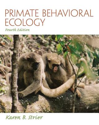 Primate Behavioral Ecology - Strier, Karen B.