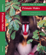 Primate Males: Causes and Consequences of Variation in Group Composition - Kappeler, Peter M (Editor)