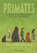 Primates. La Intrepida Ciencia de Jane Goodall, Dian Fossey Y Birut? Galdikas