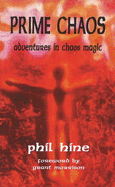 Prime Chaos: Adventures in Chaos Magic -- 3rd Revised Edition - Hine, Phil