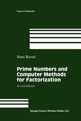 Prime Numbers and Computer Methods for Factorization - Riesel, Hans