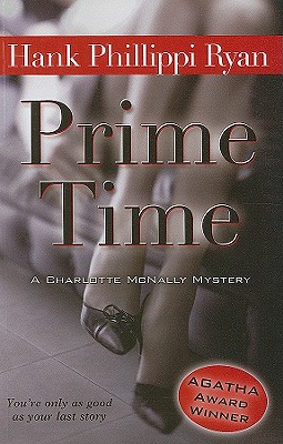Prime Time: A Charlotte McNally Mystery - Ryan, Hank Phillippi