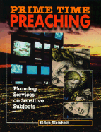 Prime Time Preaching: Planning Services on Sensitive Subjects